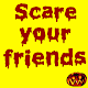 Scary Pranks : Scare your friends.