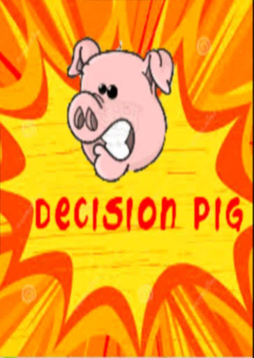 Decision Pig 2