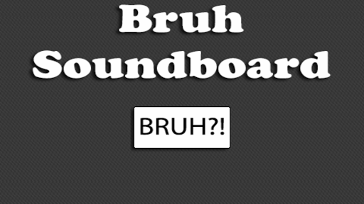 Bruh Soundboard