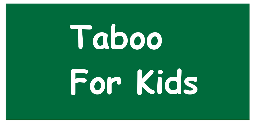 Pobierz Taboo For Kids - Najnowszą Wersję 1.1 Na Androida Od Jose Si Ng Jr ...