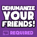 Dehumanize Your Friends! icon