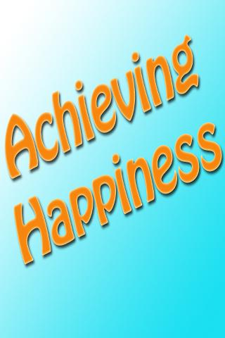 Achieving Happiness