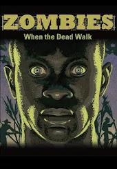 Zombies: When The Dead Walk