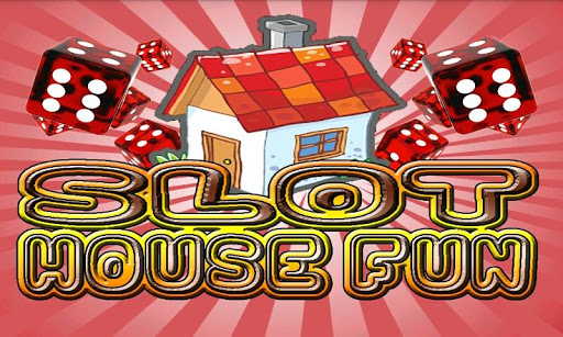 Slot House Fun