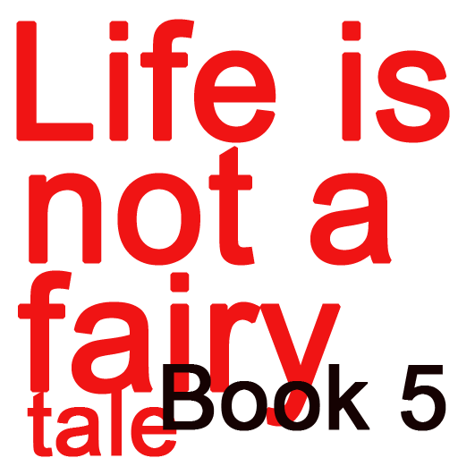 Life is not a fairy tale Book5