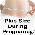 Plus Size During Pregnancy