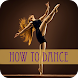How to Dance - 踊り方