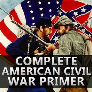 Complete Civil War Primer