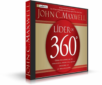 LIDER DE 360 GRADOS, John C. Maxwell [ AudioLibro ] – Cómo desarrollar su influencia desde cualquier posición en su organización.