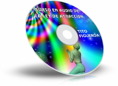 CURSO EN AUDIO DE LA LEY DE ATRACCIÓN, Tito Figueroa [ Audiolibro ] – Los conocimientos necesarios para poder entender lo escencial de la Ley de Atracción