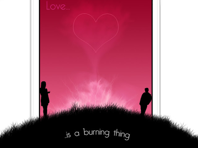 Love is a burning thing