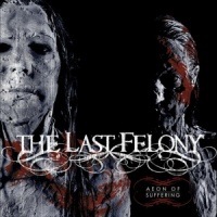 The Last Felony - Aeon Of Suffering
