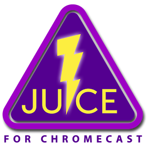 Juice for Chromecast