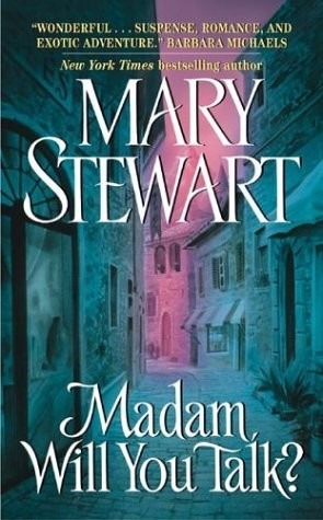 Stewart, Mary - Madam, Will You Talk