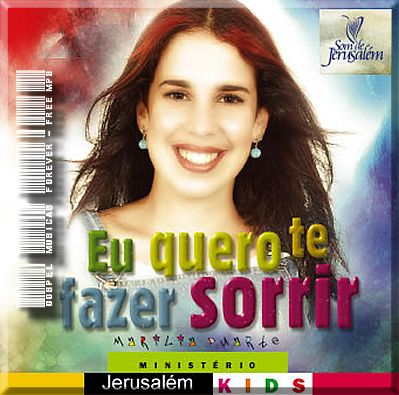 Ministério Som de Jerusalém - Quero Te Fazer Sorrir - 2007
