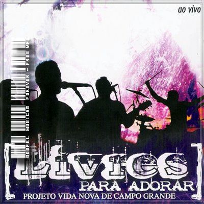 Projeto Vida Nova de Campo Grande - Livres Para Adorar - 2008 