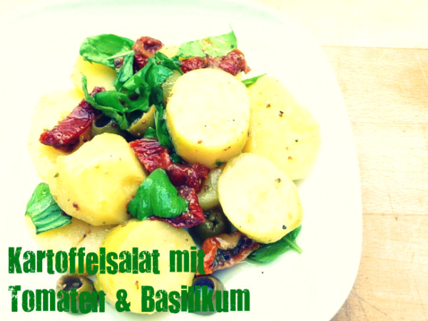 Kartoffelsalat mit Tomaten, Basilikum und Oliven - Schöner Tag noch!