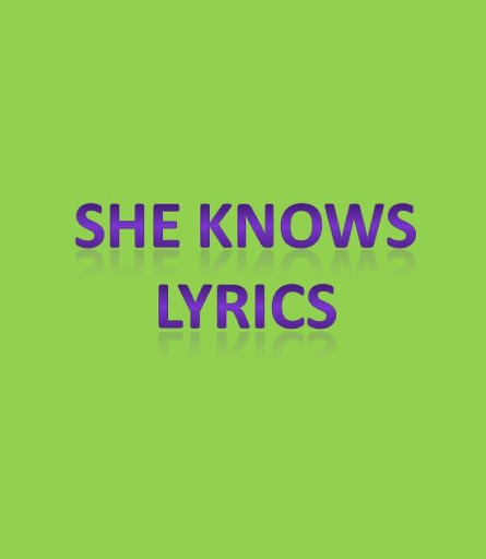 She Knows Lyrics