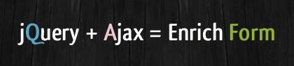 Submit a Form without Refreshing page with jQuery and Ajax.