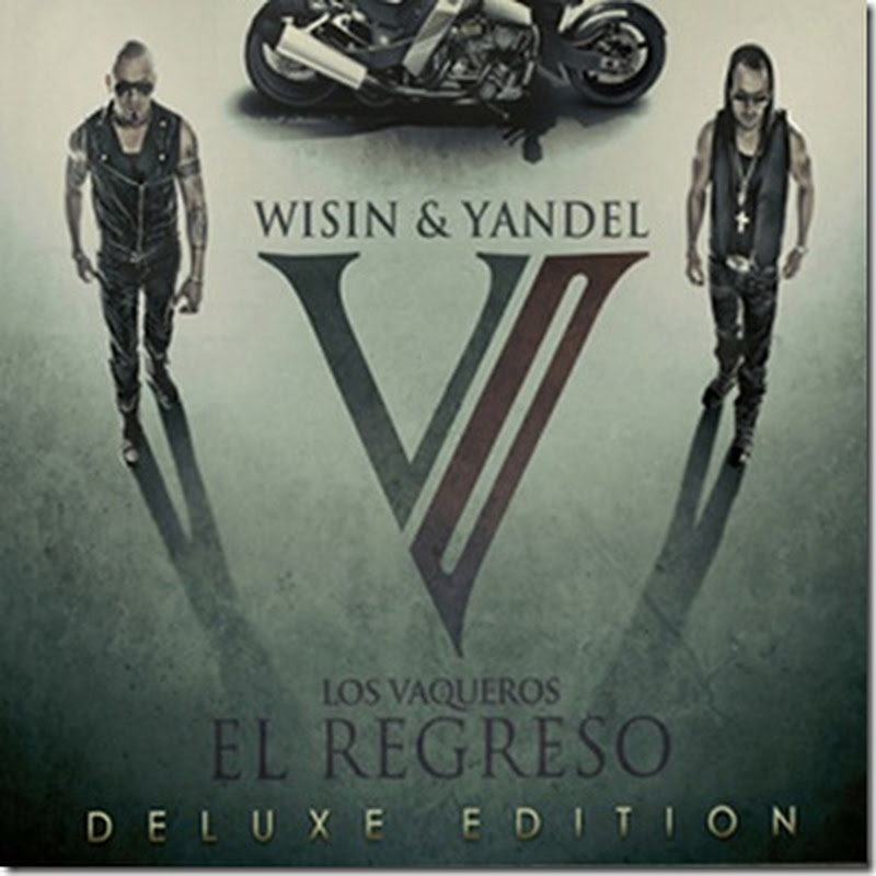 Wisin & Yandel – Los Vaqueros: El Regreso (Deluxe Edition) (Cover & TrackList)
