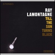 ’Til the Sun Turns Black – Ray LaMontagne