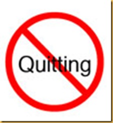 no quitting