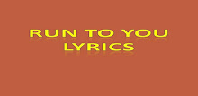 RUN TO YOU LYRICS APK
