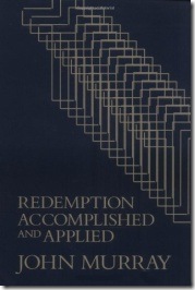 Redemption Accomplished and Applied by John Murray
