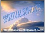 Spiritual Sundays at Bloggerspirit