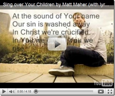 Sing over Your Children_Matt Maher
