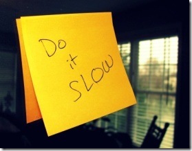 do_it_slow