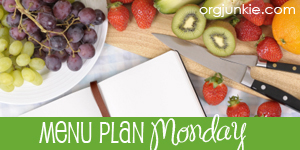 Menu Plan Monday is hosted at Organizing Junkie - stop by for hundreds of menus