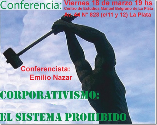 Conferencia Corporativismo el Sistema Prohibido-Emilio Nazar