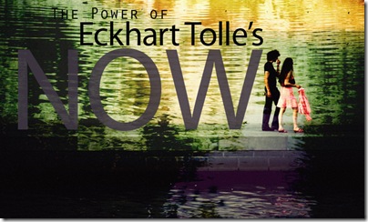 The Power of Eckhart Tolle's Now