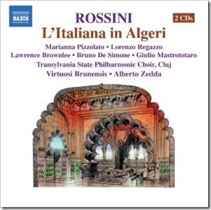 Rossini - L'ITALIANA IN ALGERI (Pizzolato, Brownlee, Regazzo - NAXOS 8.660284-85)