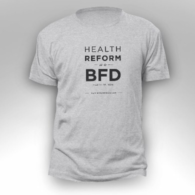 T-shirt slogan-'Healthcare Reform is a BFD'