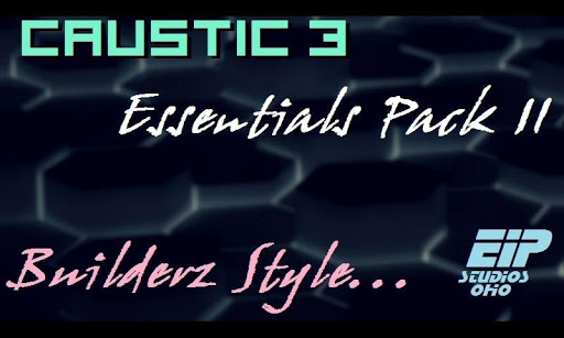 Caustic 3 Essentials Pack 2