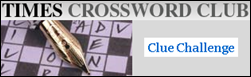 Times Crossword Club Clue Challenge