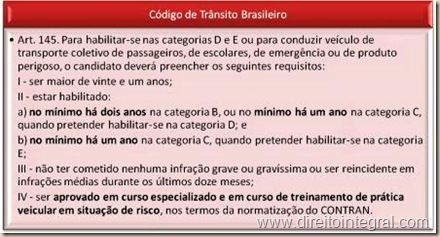 Código de Trânsito Brasileiro. Art. 145. Requisitos para emissão de carteira categorias "D" e "E".
