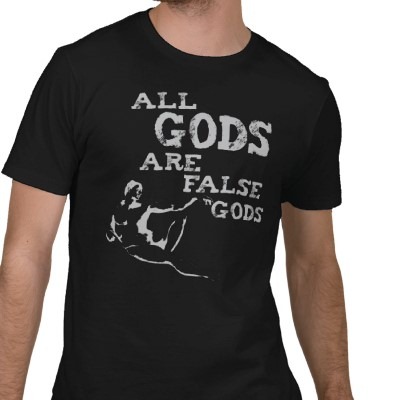 [all_gods_are_false_gods_tshirtp23517[1].jpg]