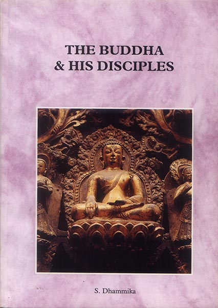 The Buddha & his disciples - S. Dhammika