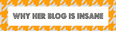 [Why-her-blog-is-insane[4].gif]