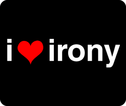 [I love irony[5].gif]