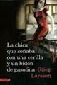 La chica que sonaba con una cerilla y un bidon de gasolina - Stieg LARSSON v20091112