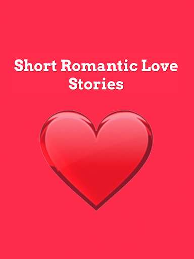 Short Romantic Love Stories