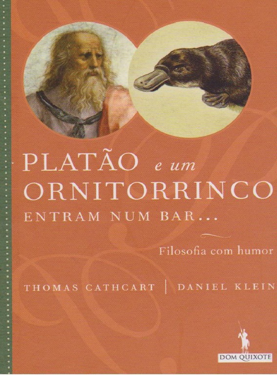 [Thomas Cathcart e Daniel Klein, Platão e um Ornitorrinco entram num Bar...[11].jpg]