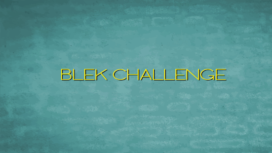 Blek Challenge