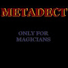 MetaDect for magicians