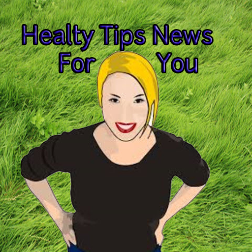 Healthy Tips News for You