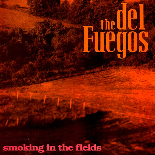 The%20Del%20Fuegos%20-%20Smoking%20In%20The%20Fields%20-%20Front.jpg